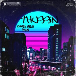 Thuggin (feat. Park Side Ble$) (Explicit)
