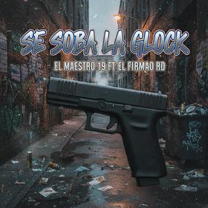 Se Soba La Glop El Maestro 19 (feat. El Firmao RD)