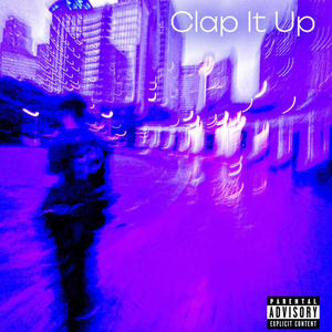 Clap It Up (Explicit)