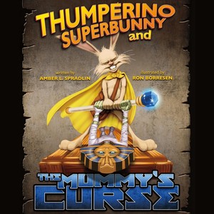 Thumperino Superbunny and the Mummy's Curse