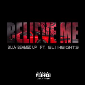 Believe Me (feat. Eli Heights ) [Explicit]