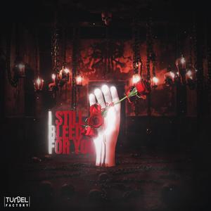I Still Bleed For You