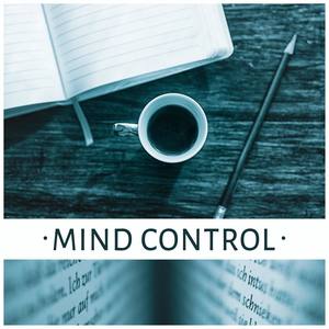 Mind Control – Most Relaxing Music New Age for Easy Study, Concentration and Brain Power, Music Soun