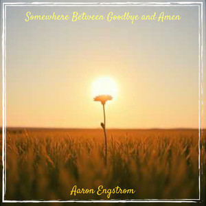 Aaron Engstrom - Learning How to Let Go