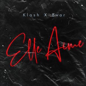 Elle Aime (feat. BWAR) (Explicit)
