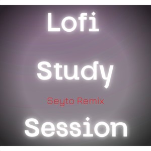 Lofi Study Session (Seyto Remix)
