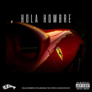 HOLA HOMBRE (Explicit)