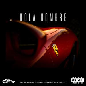 HOLA HOMBRE (Explicit)