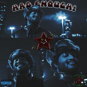 HAD ENOUGH! (Explicit)