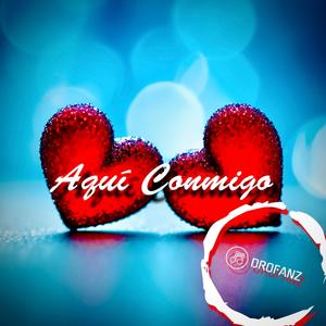 Aquí Conmigo (feat. Rey Perreo) (Radio Edit)