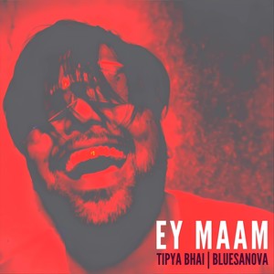 Ey Maam (Explicit)