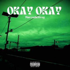 Okay Okay (Explicit)