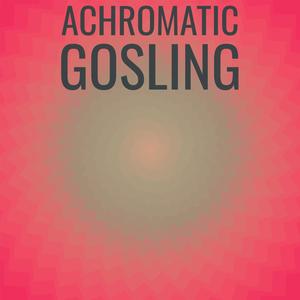 Achromatic Gosling