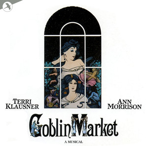 Goblin Market (Original Off Broadway Cast)