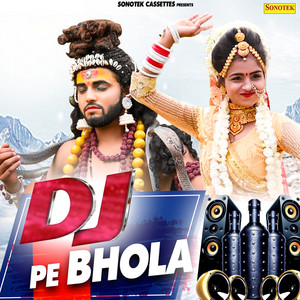 Dj Pe Bhola - Single