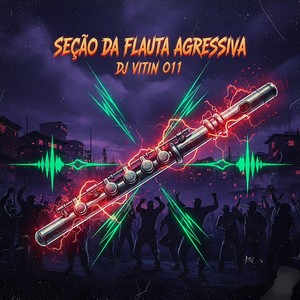 Seção da flauta agressiva (Explicit)