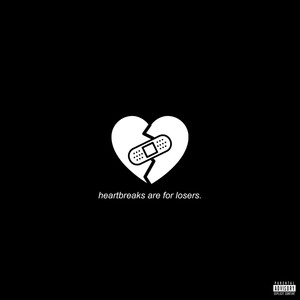 heartbreaks are for losers. (Explicit)