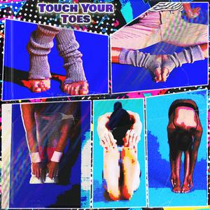 TOUCH YOUR TOES (Explicit)