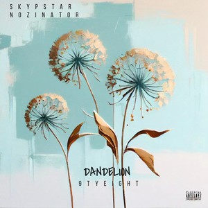 Dandelion (Explicit)