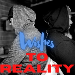 Wishes to Reality (feat. District Son) [Explicit]