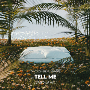 Tell Me (Speed Up Mix)