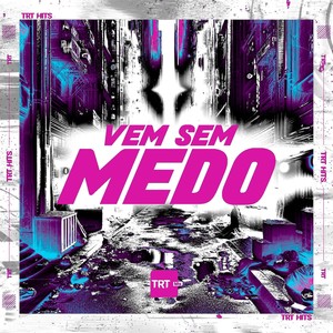 VEM SEM MEDO (Explicit)