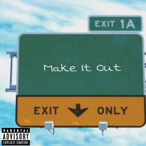Make It Out (Explicit)