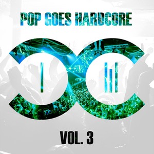 Pop Goes Hardcore - Volume 3