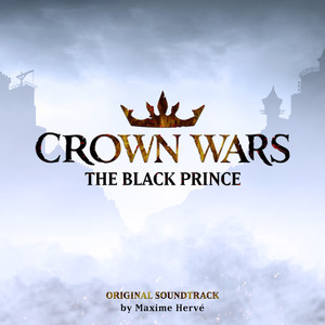 Crown Wars: The Black Prince (Original Game Soundtrack) (王冠纷争：黑王子 游戏原声带)