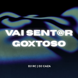 Vai sent@r goxtoso (Explicit)