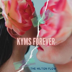 Kyms forever