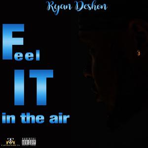 Feel It In The Air (Explicit)