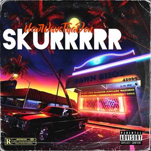 SKURRRRR (feat. DG RICHII) [Explicit]