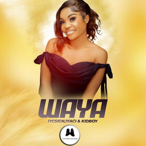 WAYA (feat. IYACI & KIDBOY)