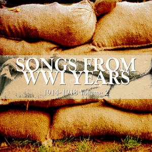 Timeless Songs From WWI Years 1914-1918 Volume 2