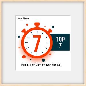 Top 7 (feat. LeeKay & Cookie SA)