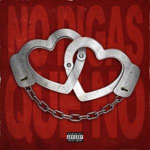 No digas que no (feat. El Perfect) (Explicit)