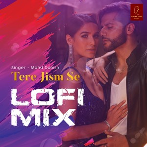 Tere Jism Se (LoFi Mix)