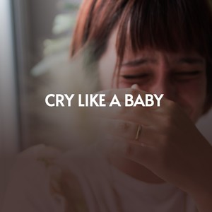 Cry Like a Baby