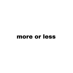 More or less (Explicit)