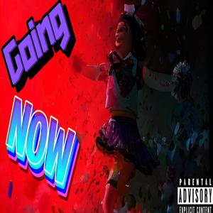 Going Now (Explicit)