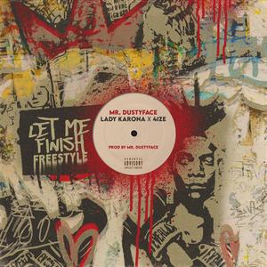 Let Me Finish Freestyle (feat. Lady Karona & 4IZE) (Explicit)