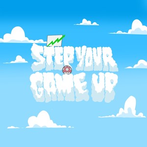 Step Your Game Up