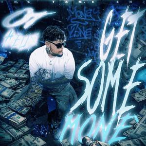 GET SOME MONEY (Explicit)