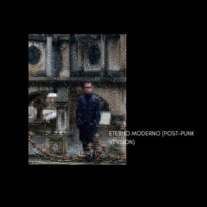 Eterno moderno (Post-punk version)