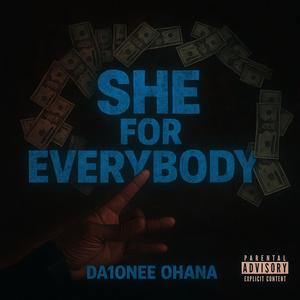 SHE FOR EVERYBODY (Explicit)