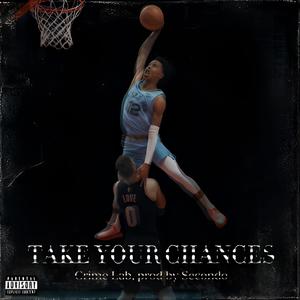 Take Your Chances (feat. Grime Lab) (Explicit)
