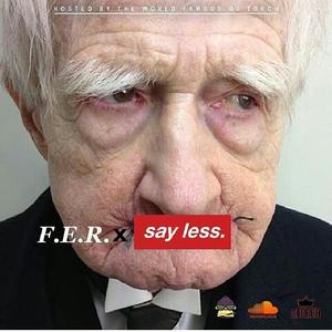 F.E.R. x Sayless (The Mixtape)