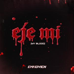 Eje mi (My Blood)