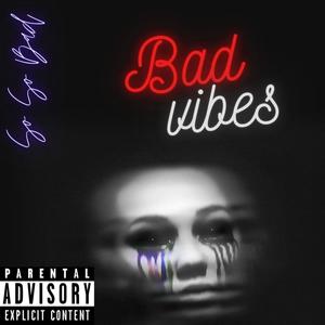 Bad Vibes (Explicit)